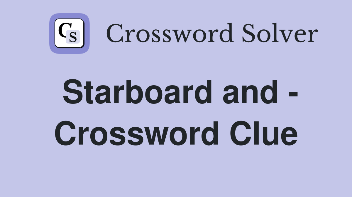 Starboard and - Crossword Clue