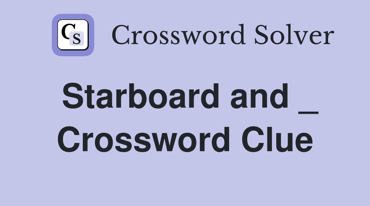 Starboard and _ Crossword Clue