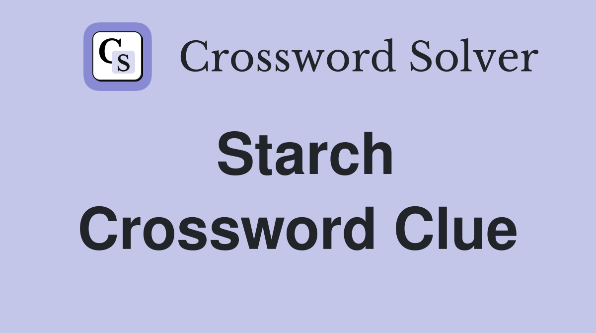 Starch Crossword Clue