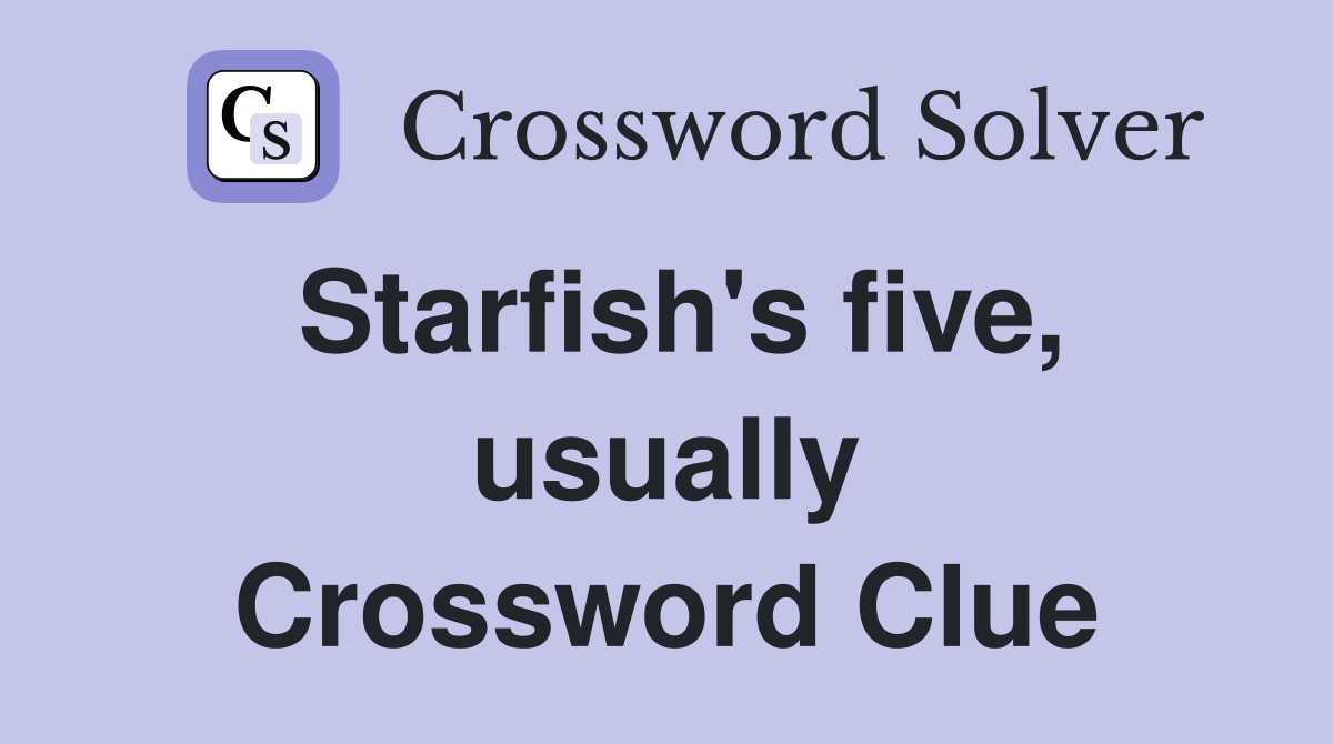 Starfish's five, usually Crossword Clue