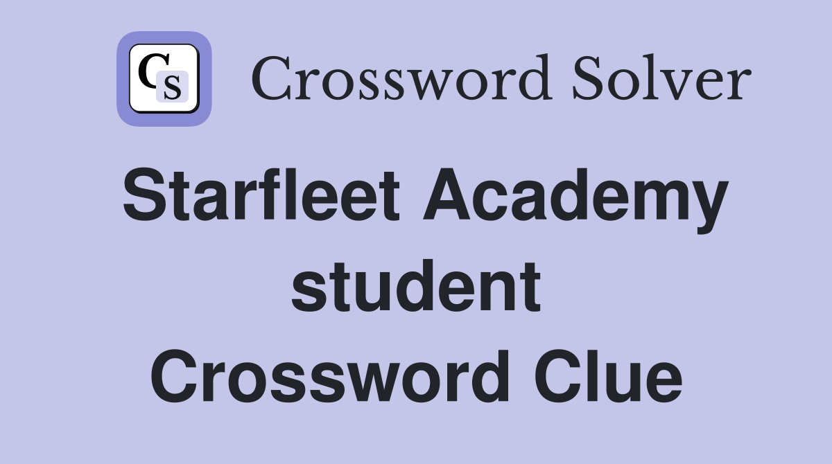 Starfleet Academy student Crossword Clue