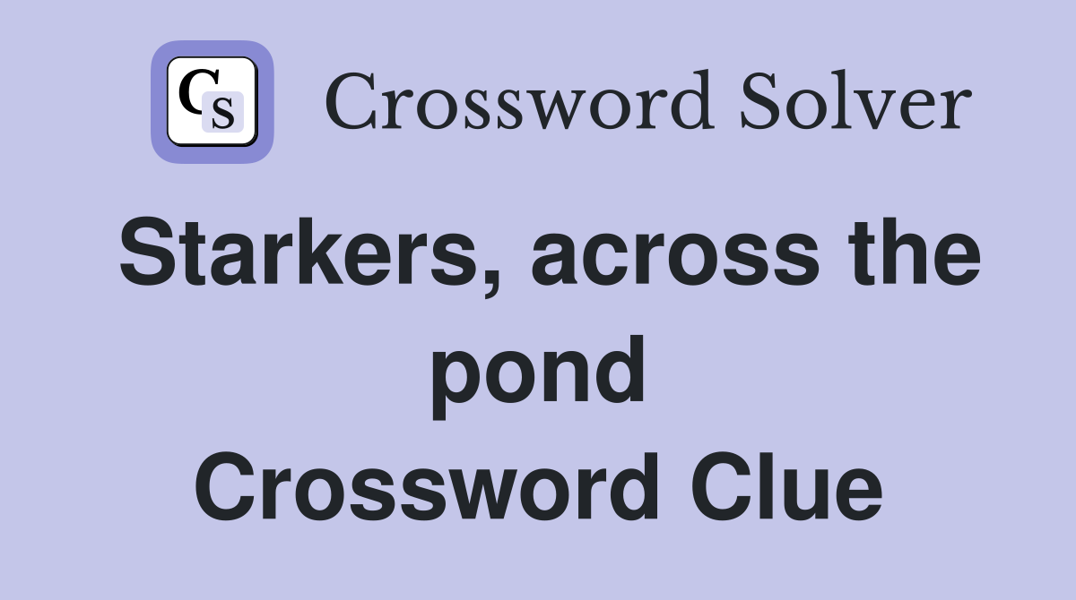 Starkers, across the pond Crossword Clue