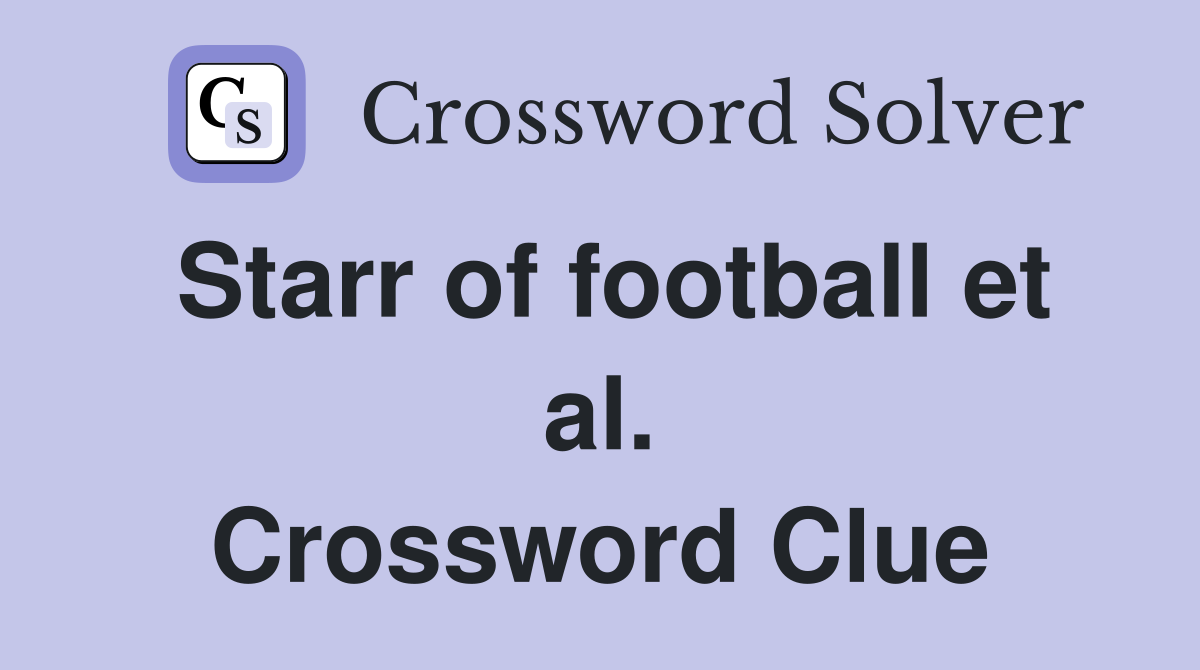Starr of football et al. Crossword Clue