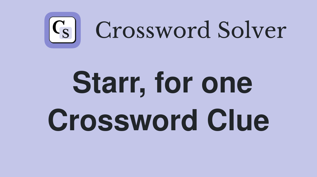 Starr, for one Crossword Clue