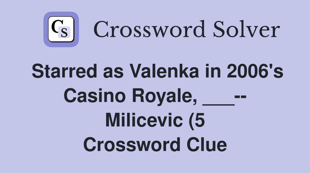 Starred as Valenka in 2006 #39 s Casino Royale Milicevic (5 Starred as Valenka in 2006 #39 s Casino Royale Milicevic (5