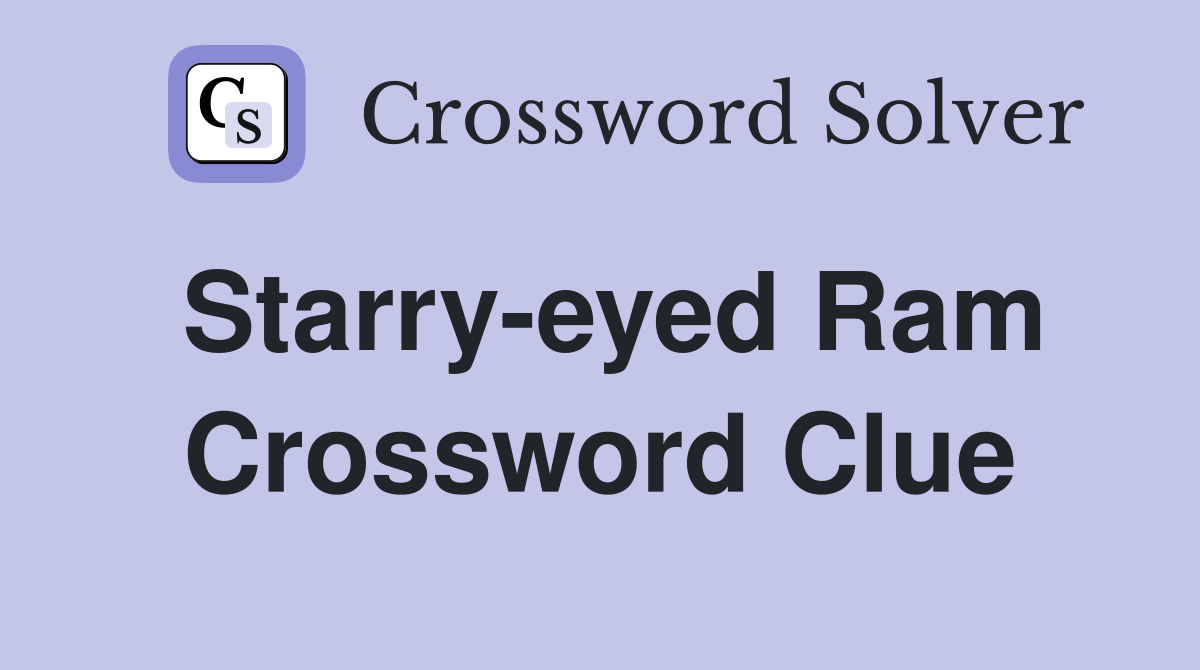 Starry-eyed Ram Crossword Clue