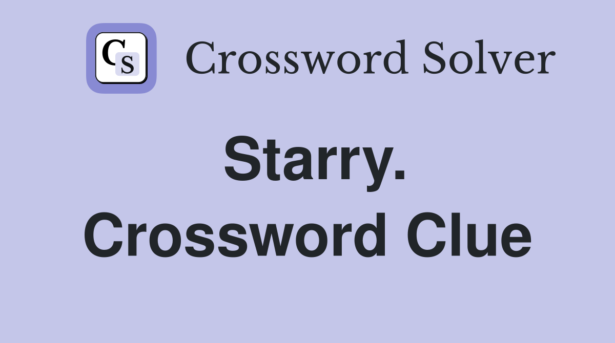 Starry. Crossword Clue