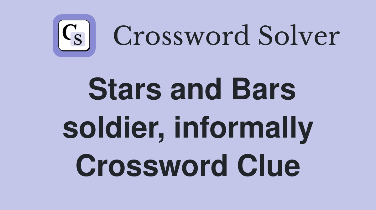 Stars and Bars soldier, informally Crossword Clue