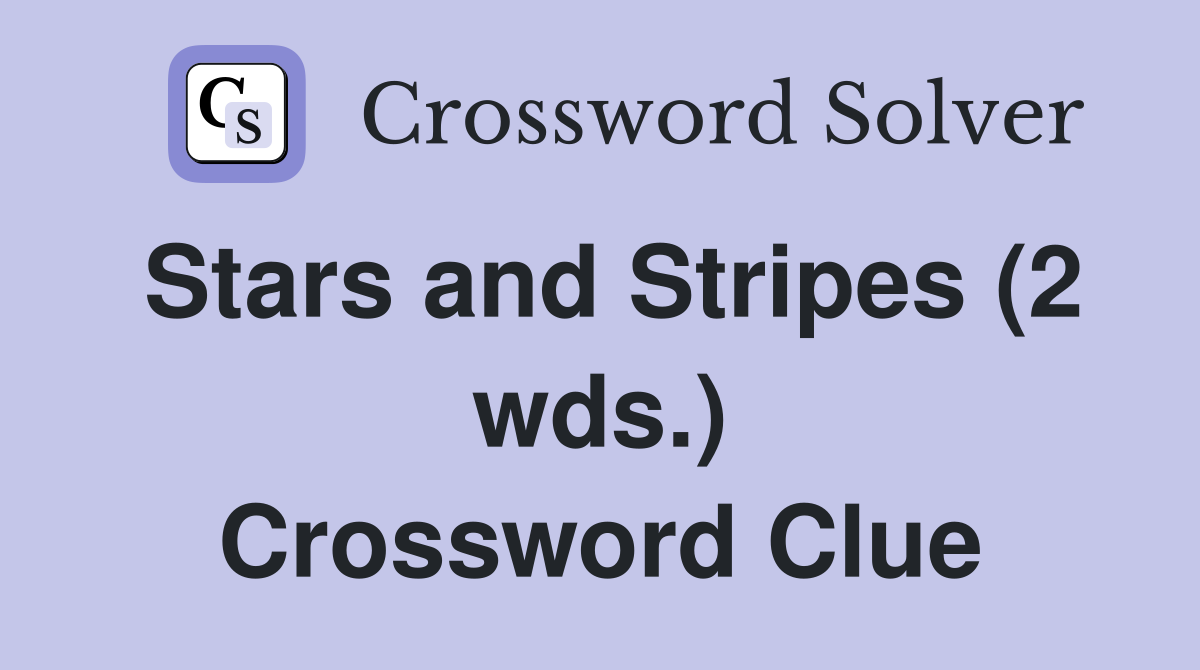 Stars and Stripes (2 wds.) Crossword Clue