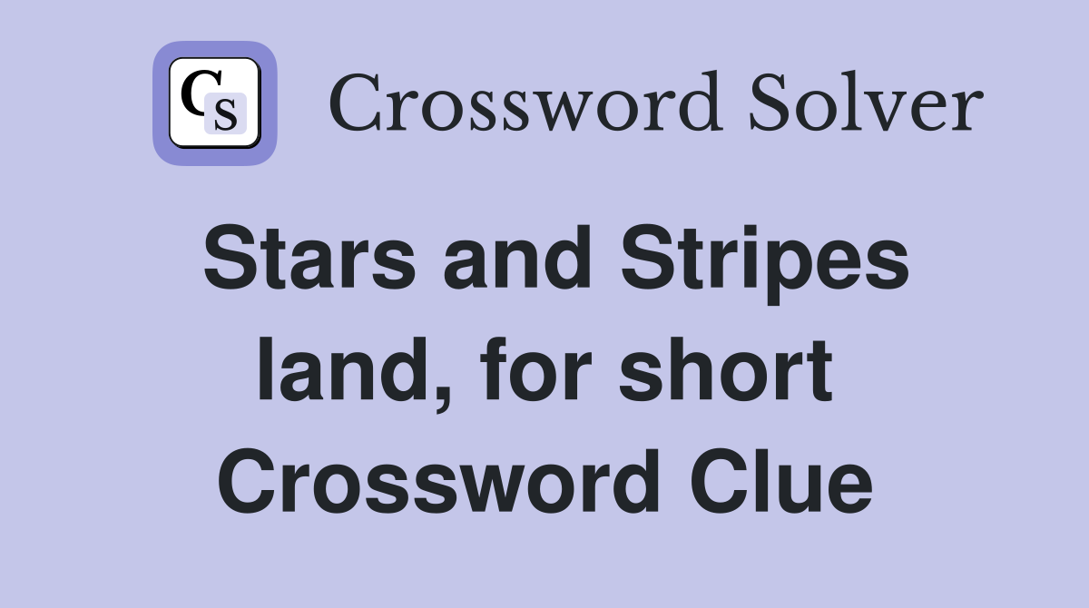 Stars and Stripes land, for short Crossword Clue