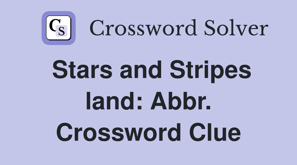 Stars and Stripes land: Abbr. Crossword Clue
