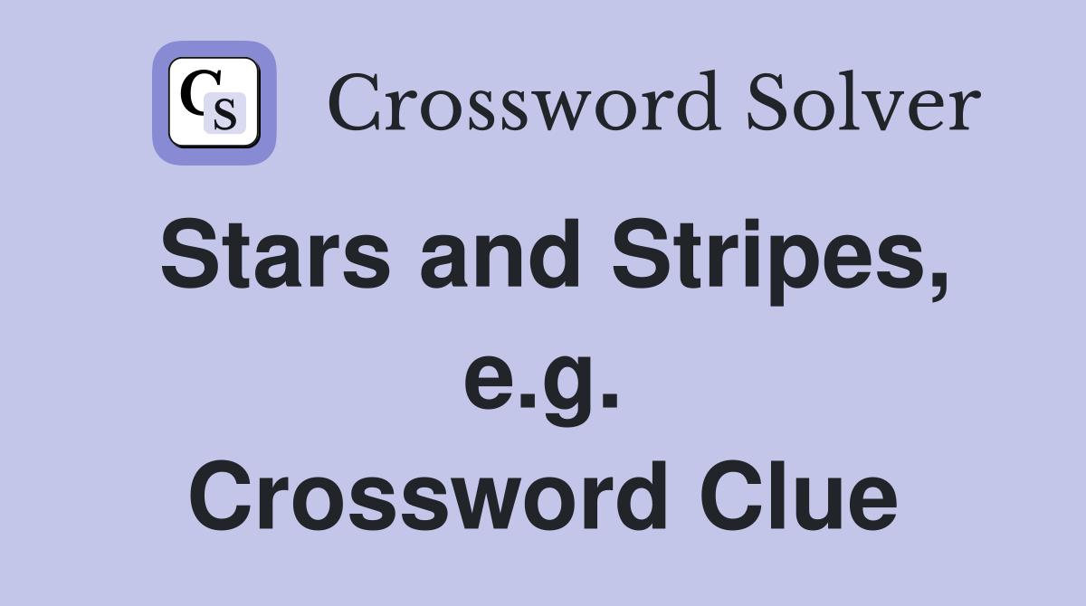 Stars and Stripes, e.g. Crossword Clue