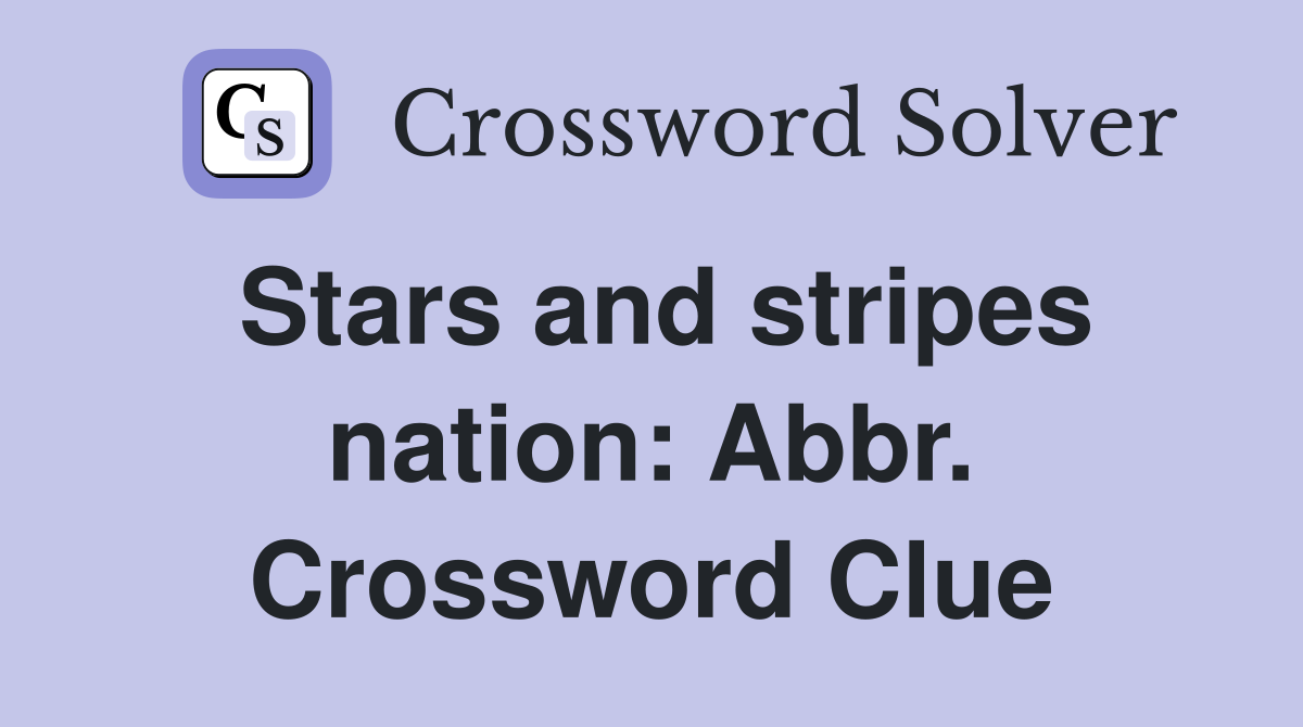 Stars and stripes nation: Abbr. Crossword Clue