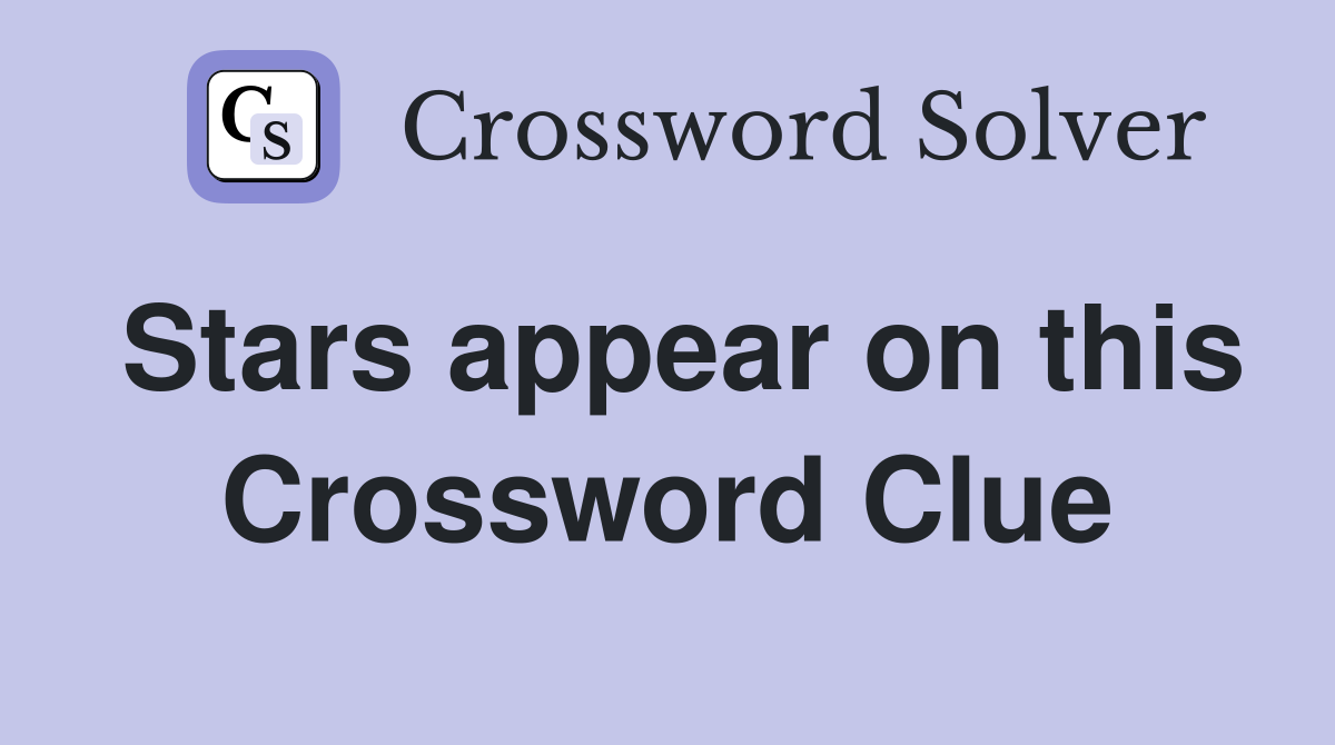 Stars appear on this Crossword Clue