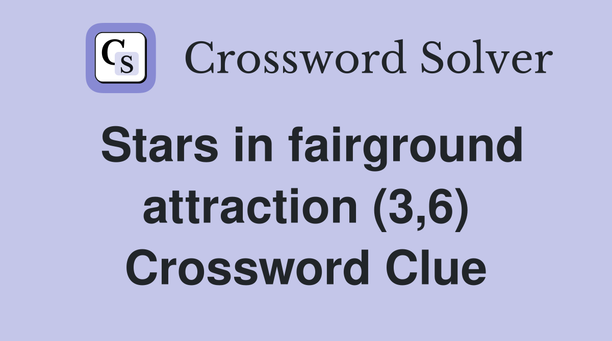 Stars in fairground attraction (3,6) Crossword Clue