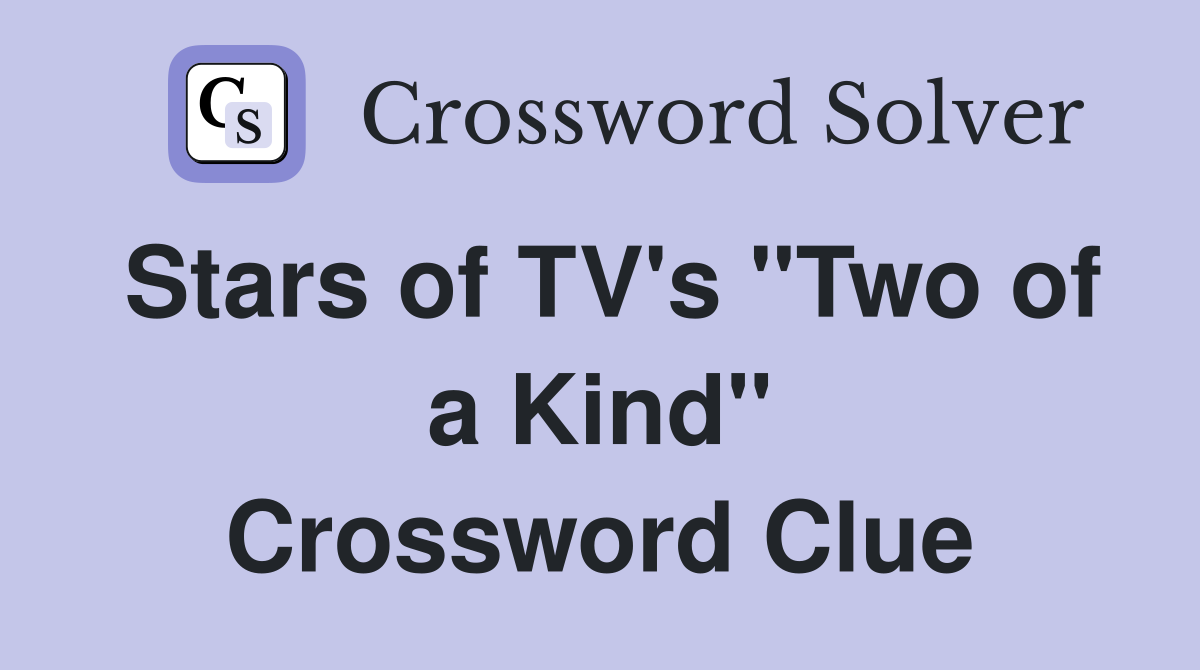 Stars of TV's "Two of a Kind" Crossword Clue