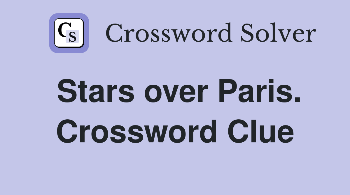 Stars over Paris. Crossword Clue