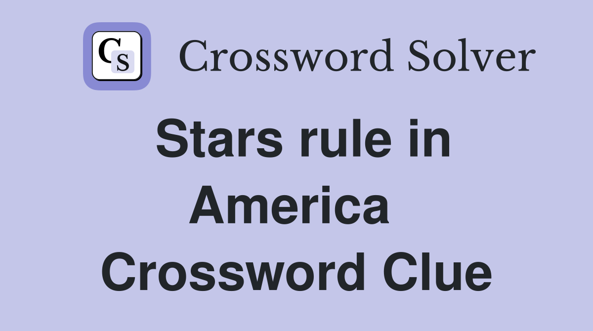 Stars rule in America  Crossword Clue
