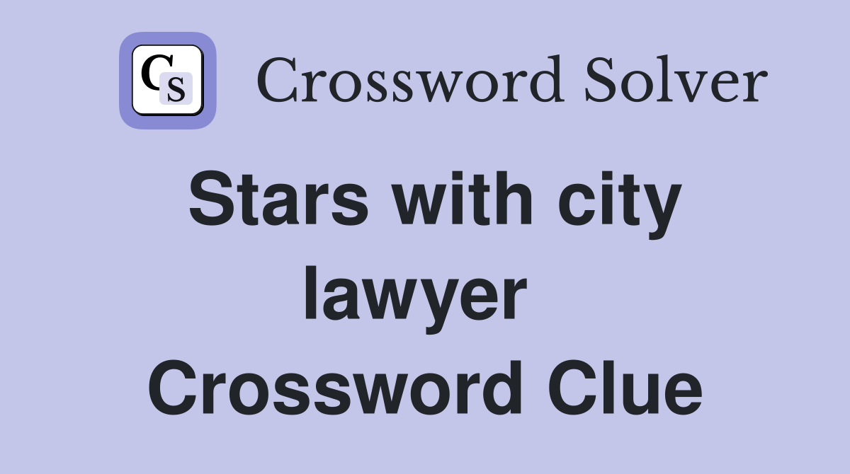 Stars with city lawyer  Crossword Clue