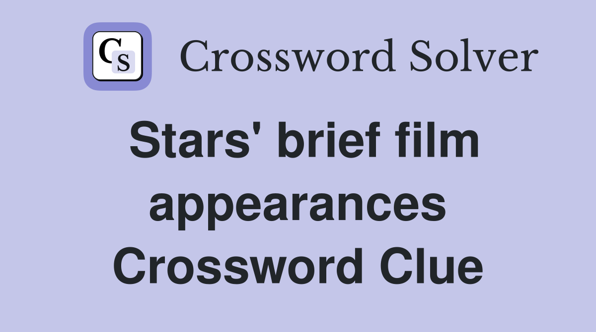 Stars' brief film appearances Crossword Clue