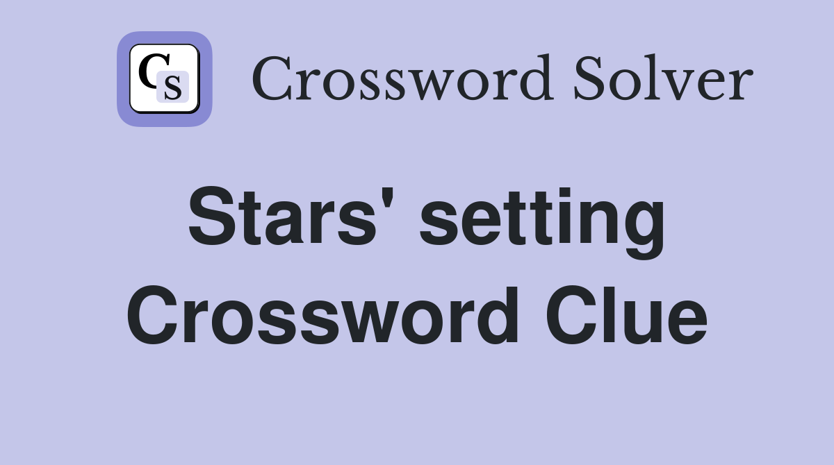 Stars' setting Crossword Clue