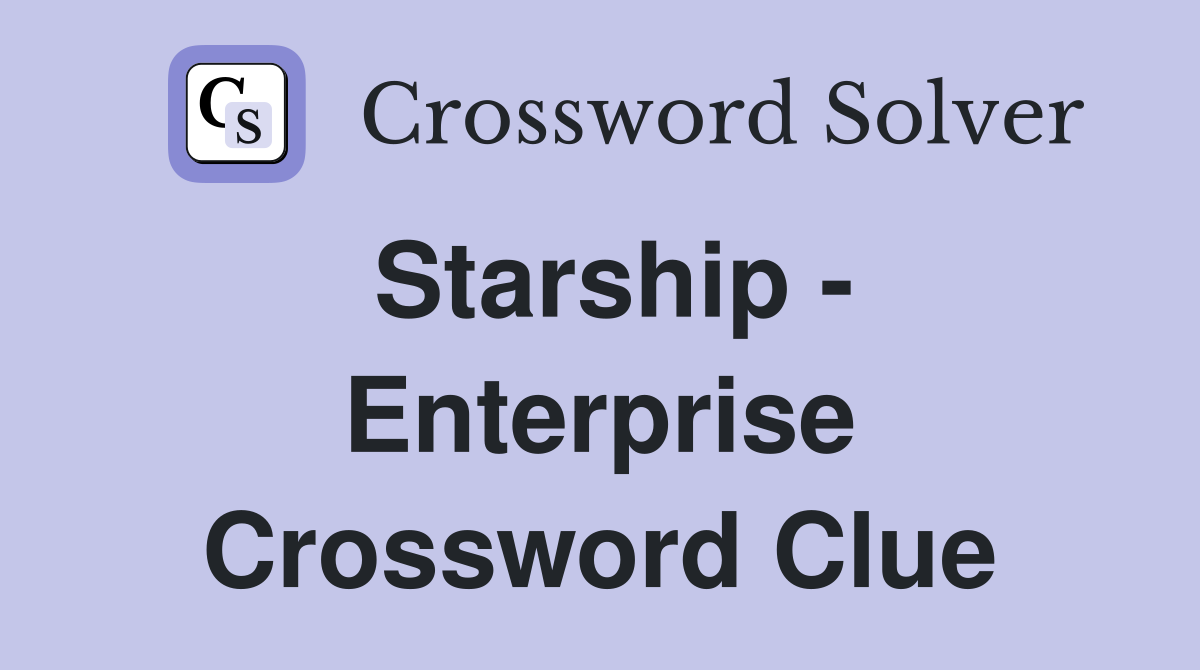 Starship - Enterprise Crossword Clue