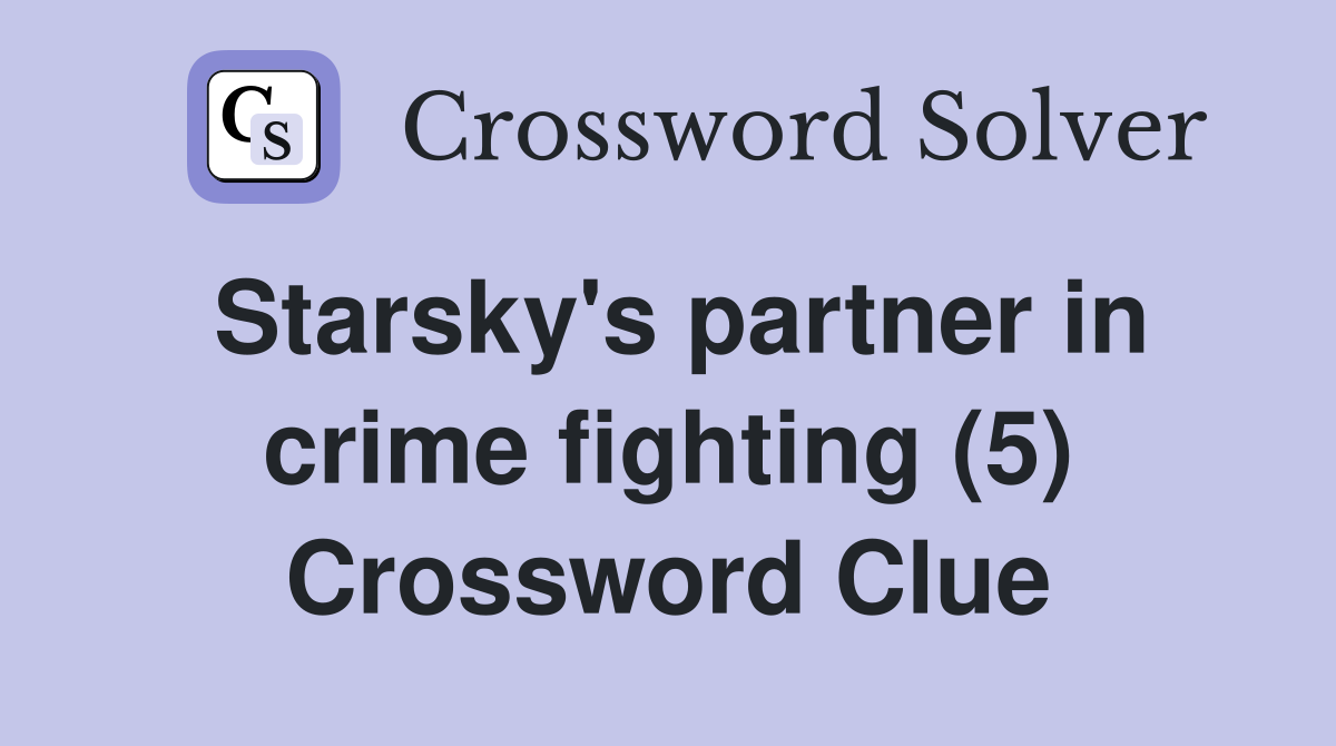 Starsky's partner in crime fighting (5) Crossword Clue