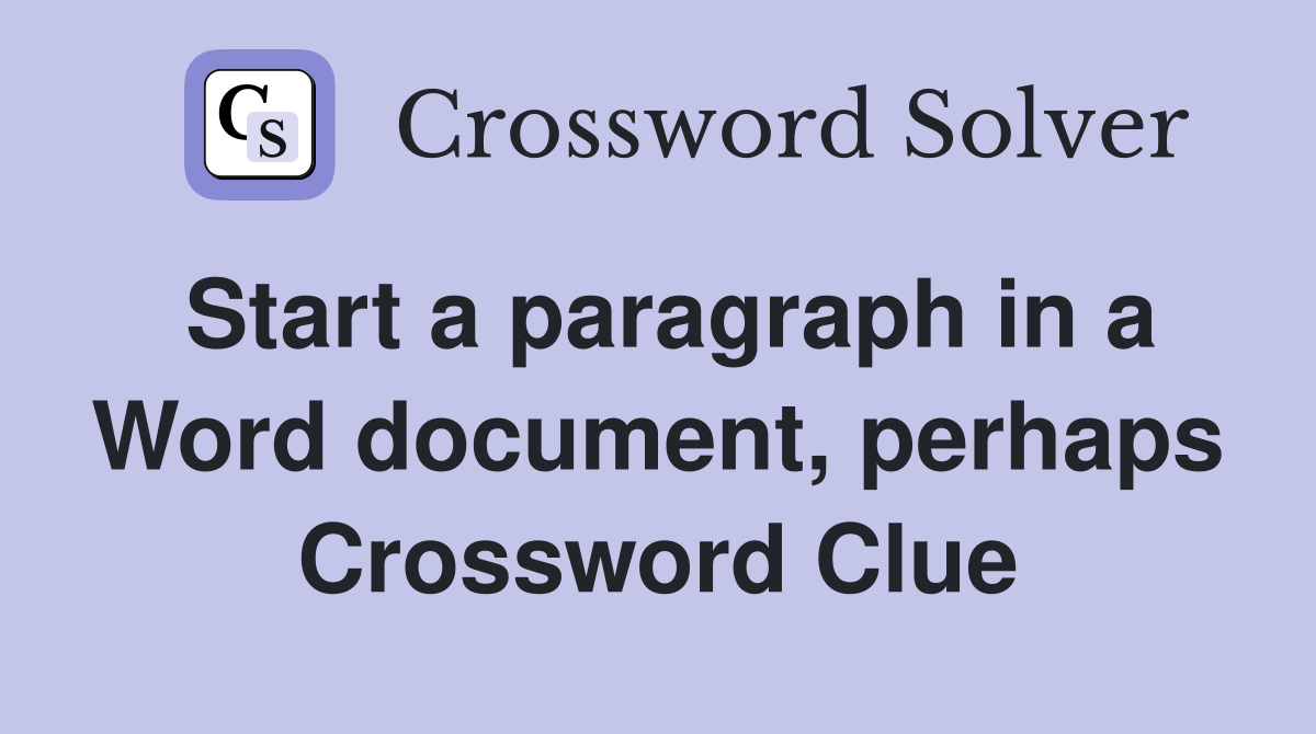 Start a paragraph in a Word document, perhaps Crossword Clue