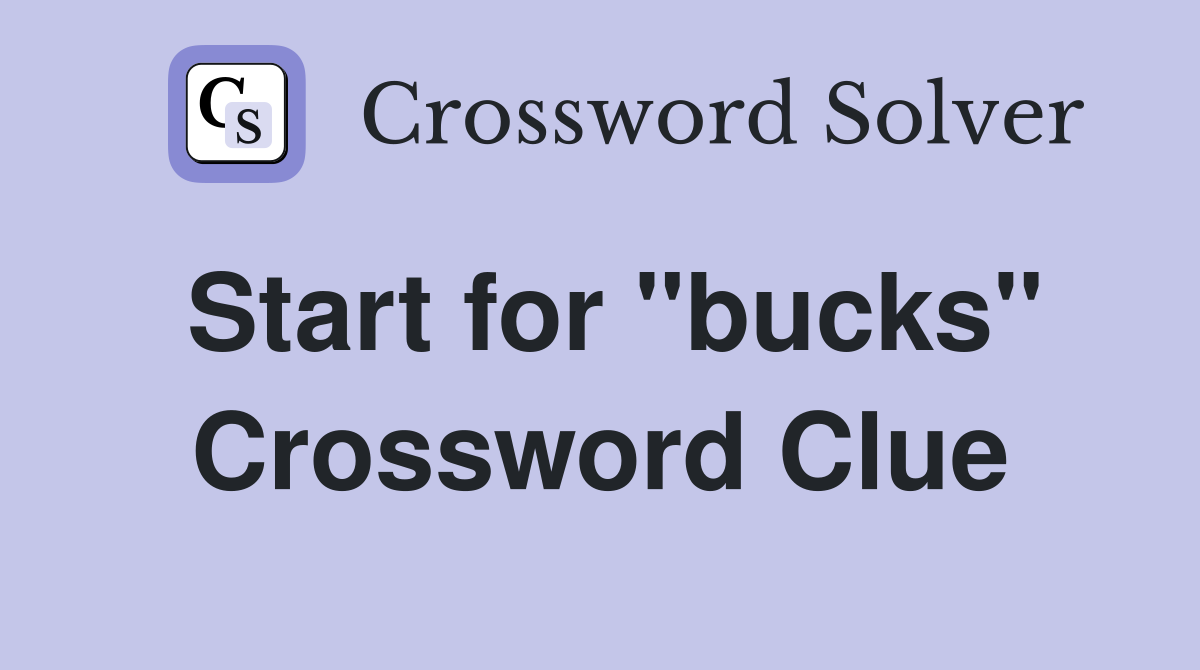 Start for "bucks" Crossword Clue