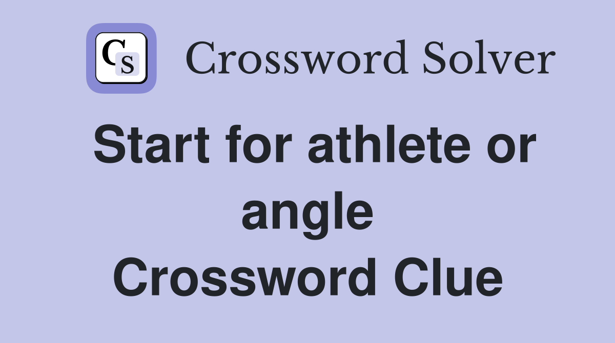 Start for athlete or angle Crossword Clue