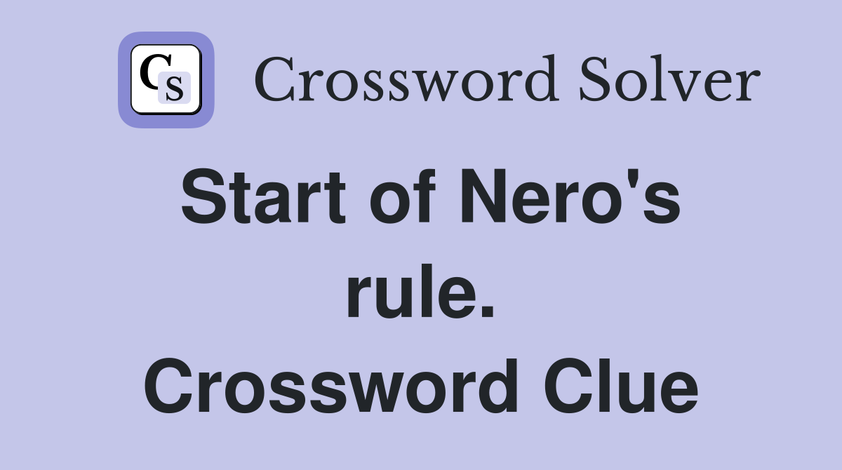 Start of Nero's rule. Crossword Clue