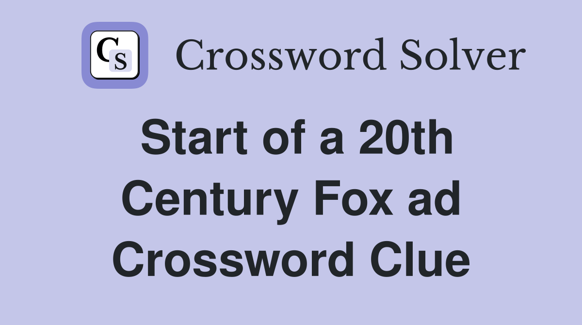 Start of a 20th Century Fox ad Crossword Clue
