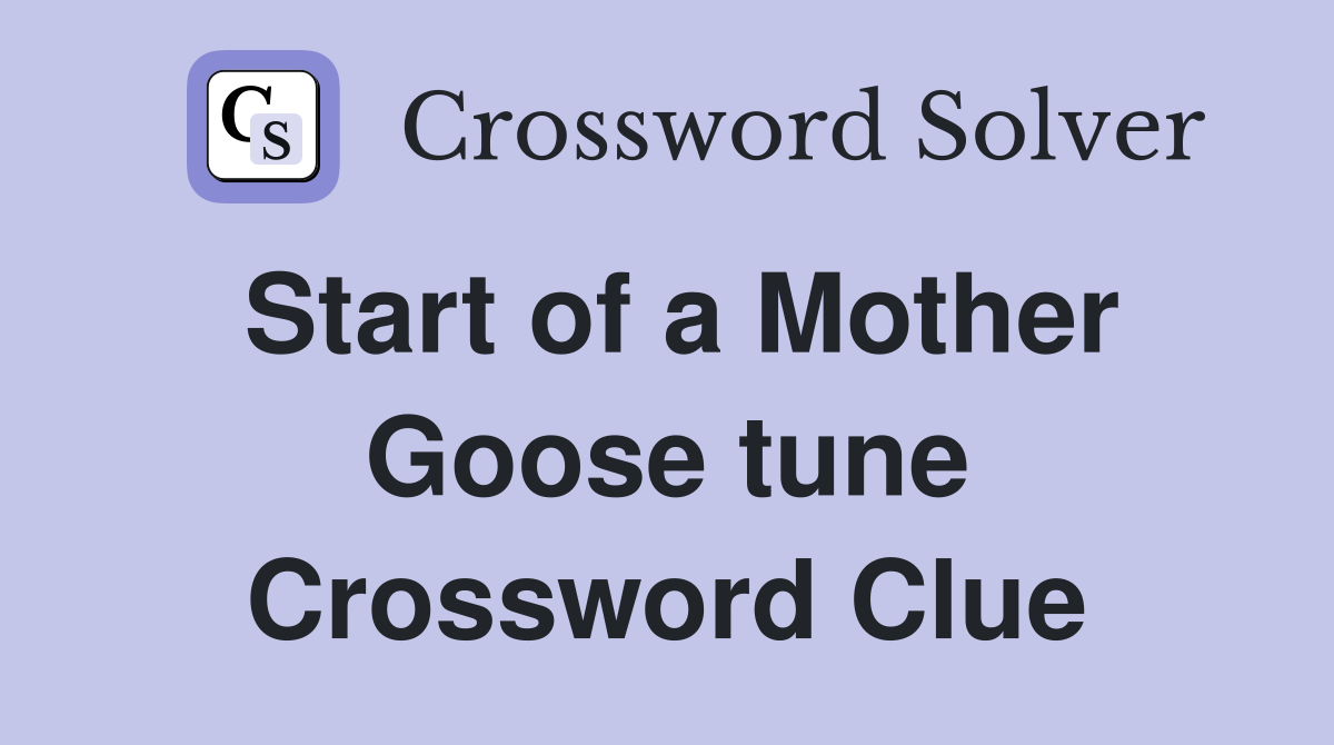 Start of a Mother Goose tune Crossword Clue