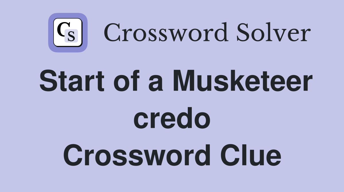 Start of a Musketeer credo Crossword Clue