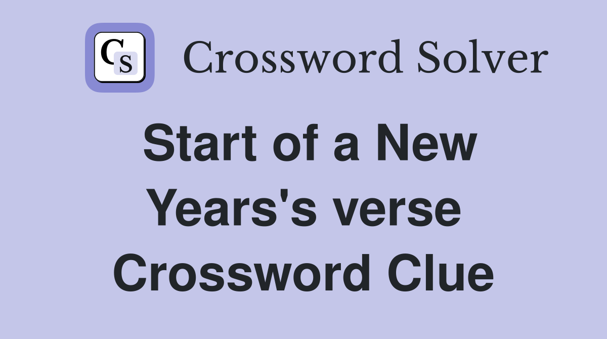 Start of a New Years's verse Crossword Clue