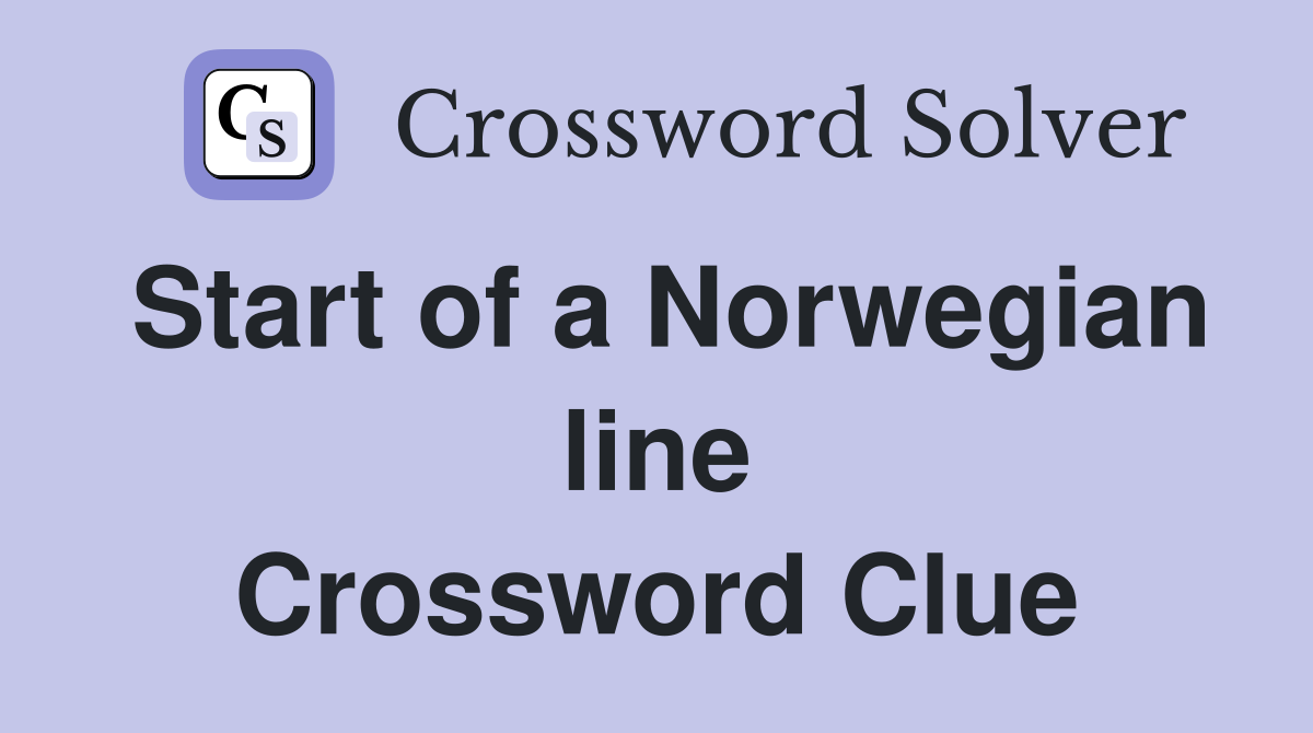Start of a Norwegian line Crossword Clue
