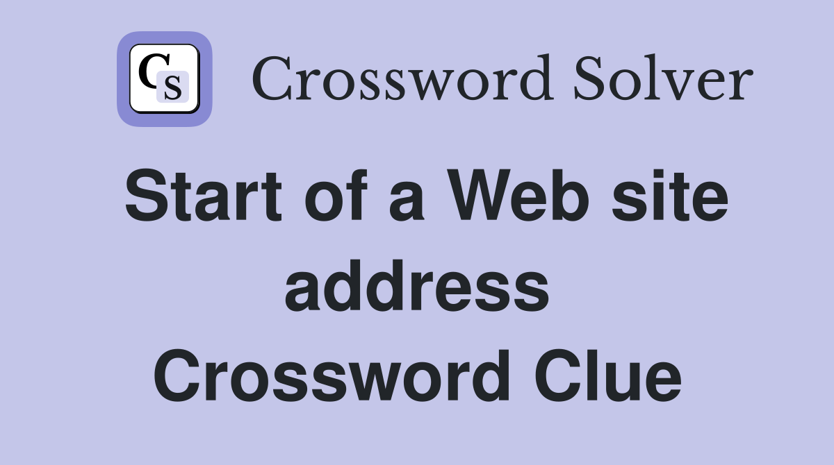Start of a Web site address Crossword Clue