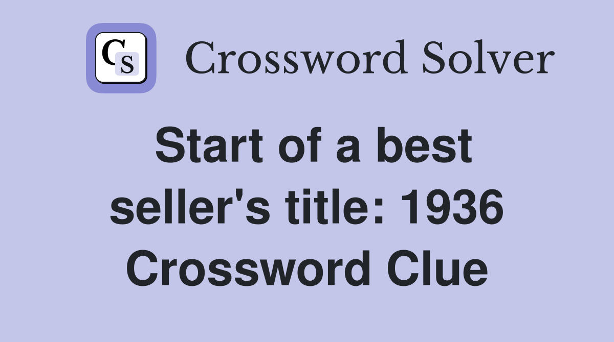 Start of a best seller's title: 1936 Crossword Clue