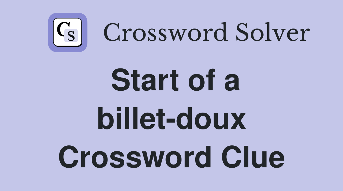 Start of a billet-doux Crossword Clue