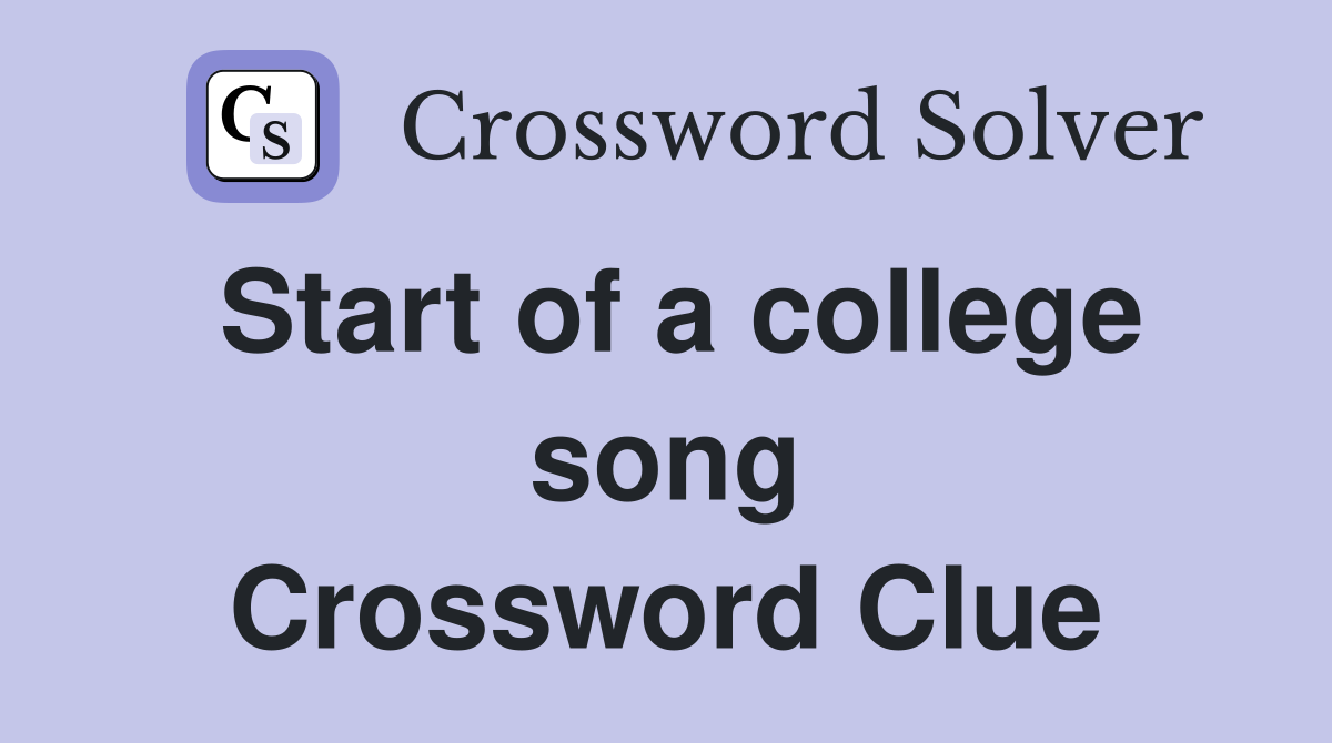 Start of a college song Crossword Clue