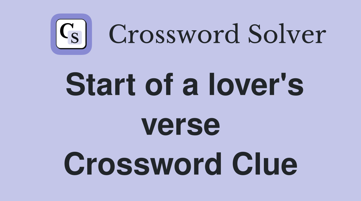 Start of a lover's verse Crossword Clue
