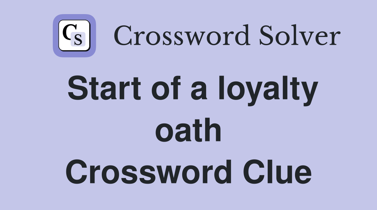Start of a loyalty oath Crossword Clue