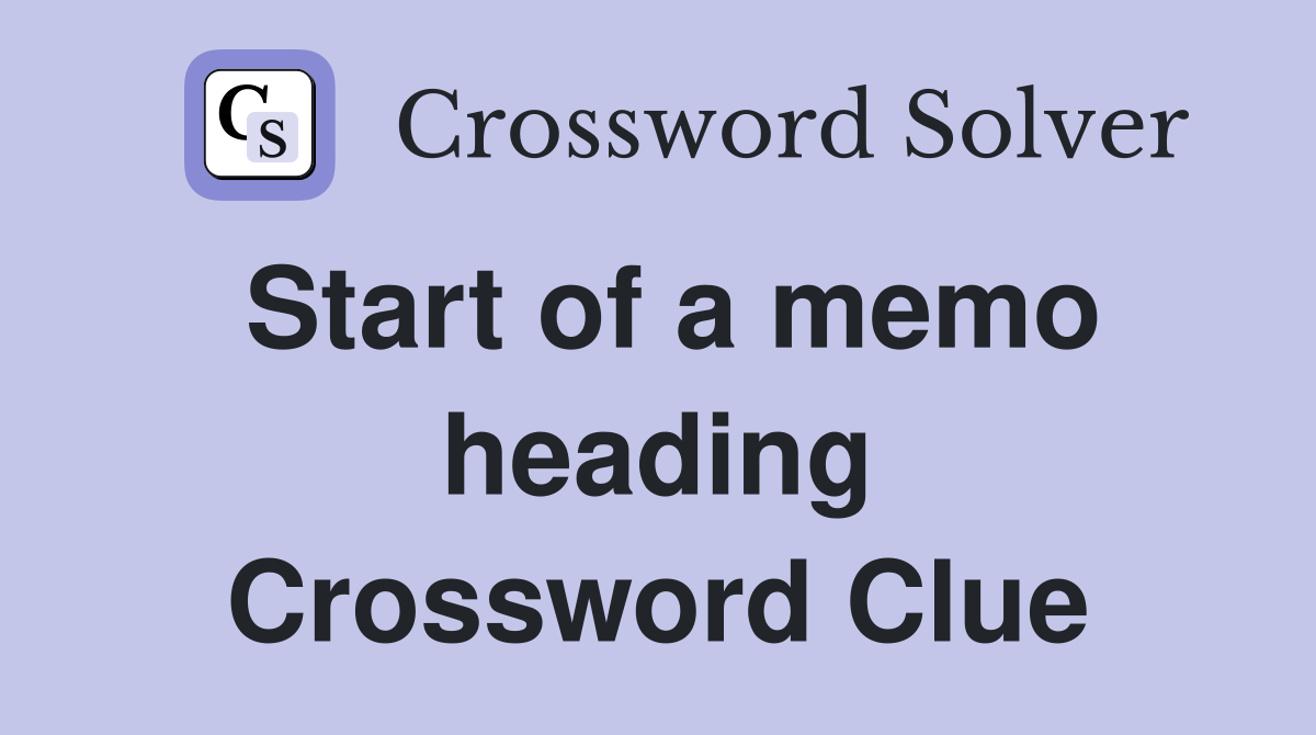 Start of a memo heading Crossword Clue