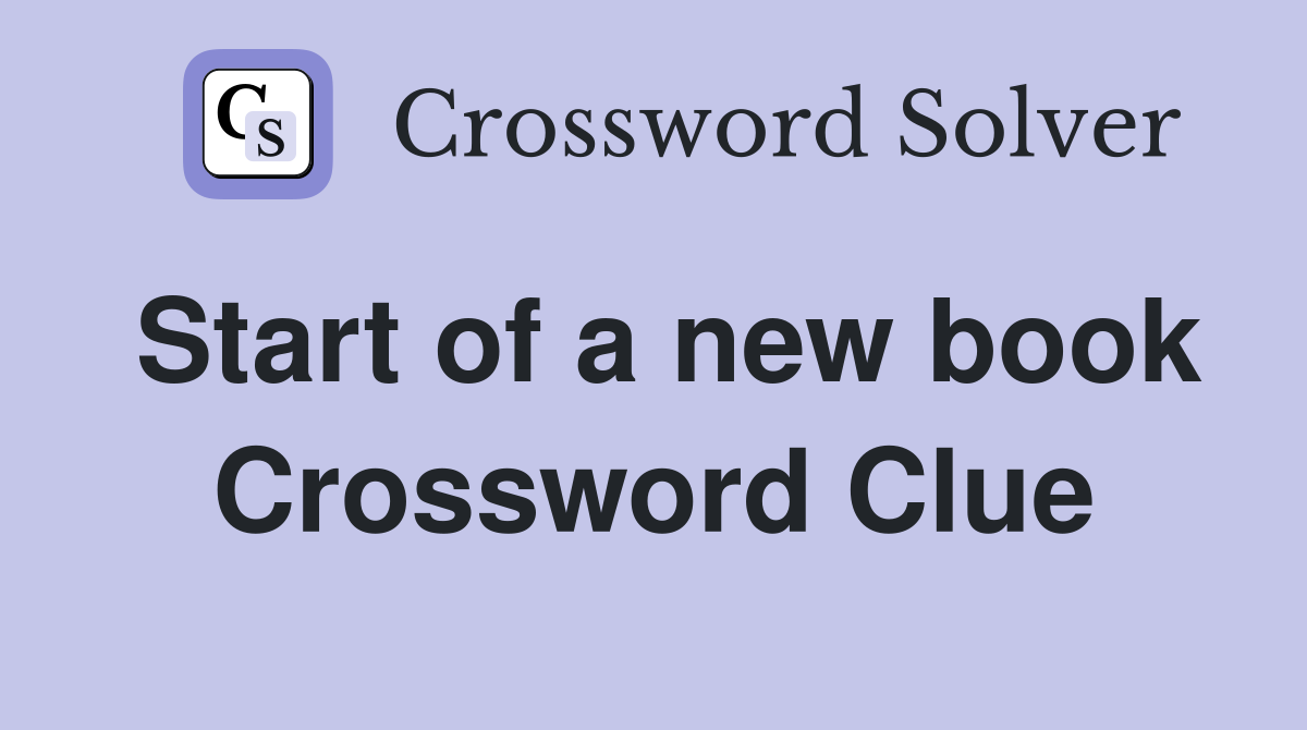 Start of a new book Crossword Clue