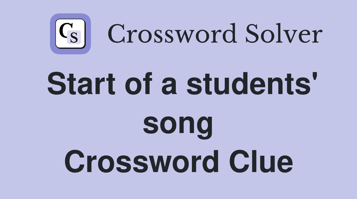 Start of a students' song Crossword Clue