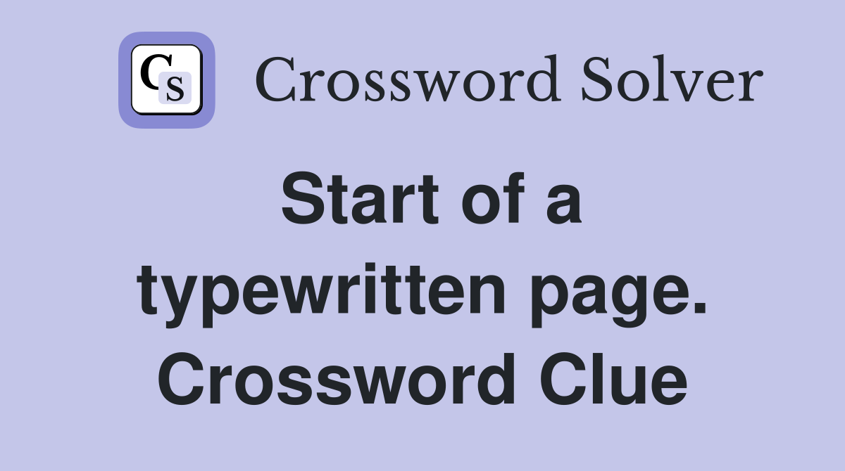 Start of a typewritten page. Crossword Clue