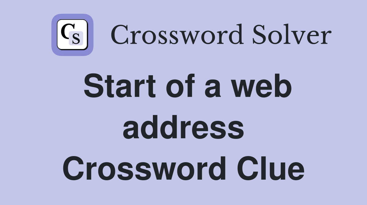 Start of a web address Crossword Clue