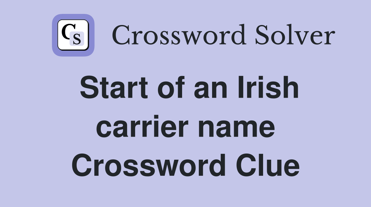 Start of an Irish carrier name Crossword Clue