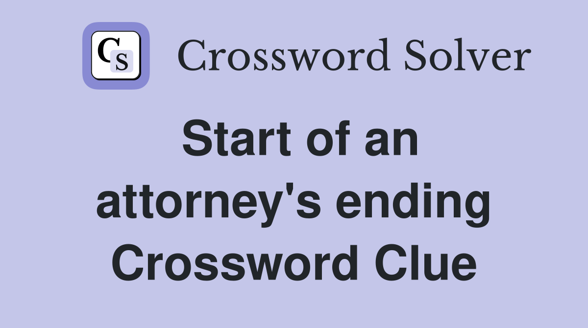 Start of an attorney's ending Crossword Clue