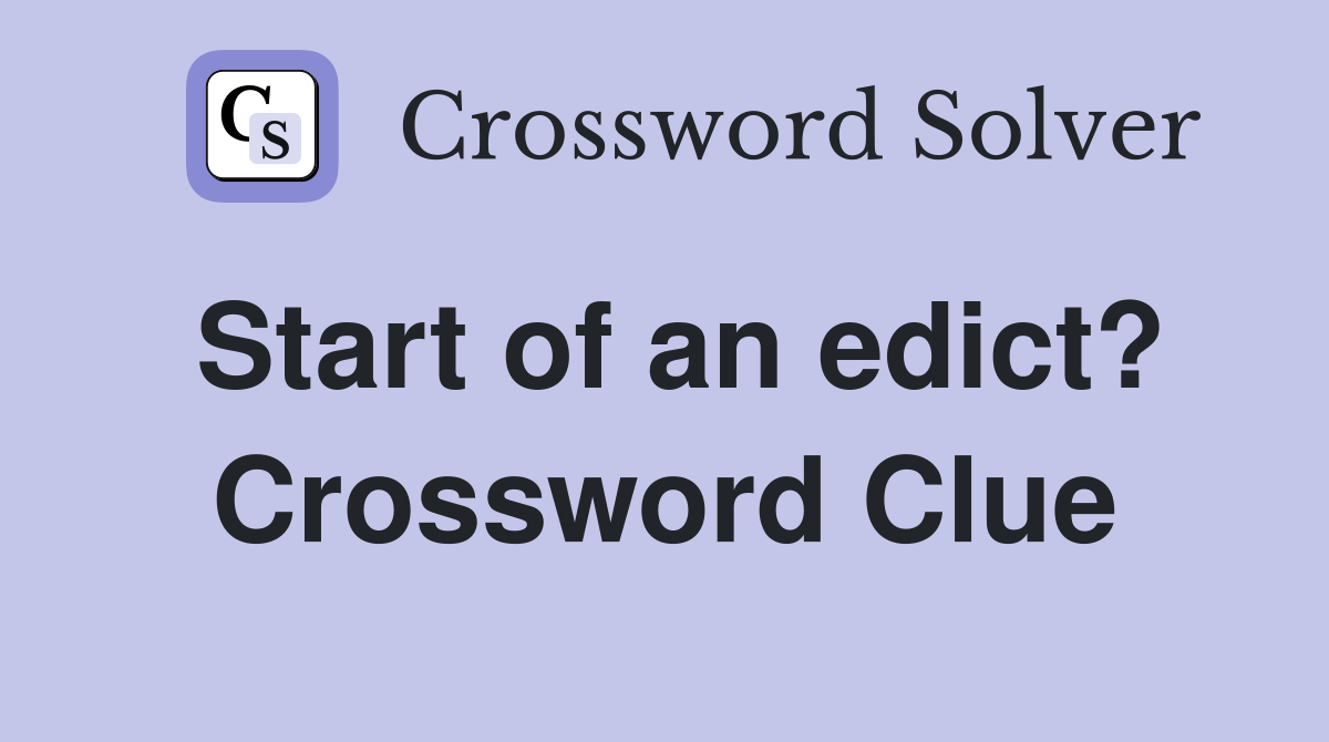 Start of an edict? Crossword Clue